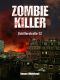 [Zombiekalypse Now 05] • Zombie-Killer 1 · Schillerstr. 12